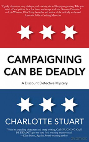 Campaigning Can Be Deadly (A Discount Detective Mystery) - Charlotte Stuart [KSIĄŻKA]