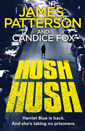 Hush Hush: Harriet Blue 4 Detective Harriet Blue Series - James Patterson [KSIĄŻKA]