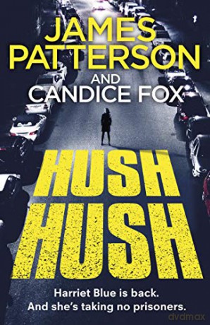 Hush Hush: Harriet Blue 4 Detective Harriet Blue Series - James Patterson [KSIĄŻKA]
