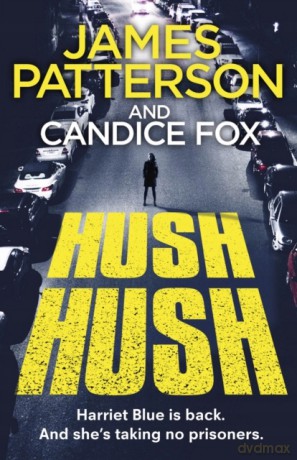 Hush Hush: Harriet Blue 4 Detective Harriet Blue Series - James Patterson [KSIĄŻKA]