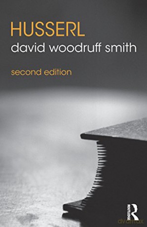 Husserl The Routledge Philosophers - David Woodruff Smith [KSIĄŻKA]