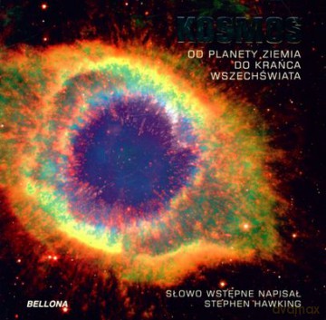 Kosmos Od Planety Ziemia Do Krańca Wszechświata [KSIĄŻKA]