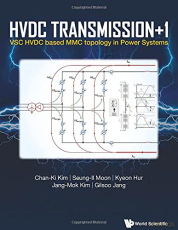 HVDC Transmission +1: MMC Based VSCTechnology In Power Systems: VSC HVDC based MMC Topology in Power Systems - Gilsoo Jang [KSIĄŻKA]