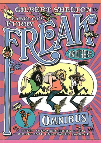 The Freak Brothers Omnibus: Every Freak Brothers Story Rolled Into One Bumper Package - Gilbert Shelton [KSIĄŻKA]