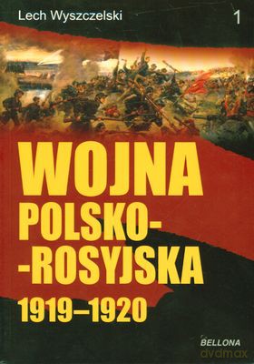 Wojna Polsko-Rosyjska 1919-1920 Tom 1-2 - Lech Wyszczelski [KSIĄŻKA]