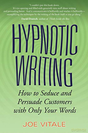Hypnotic Writing: How to Seduce and Persuade Customers with Only Your Words - Vitale [KSIĄŻKA]