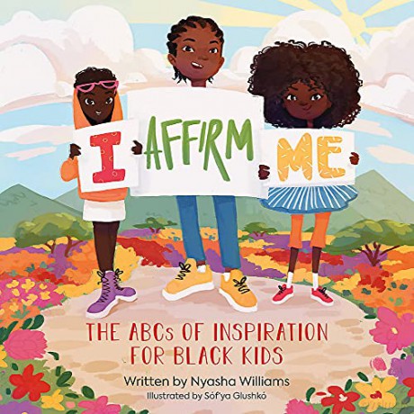 I Affirm Me: The ABCs of Inspiration for Black Kids - Nyasha Williams [KSIĄŻKA]