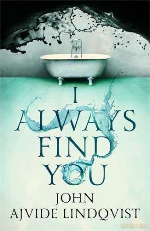 I Always Find You - John Ajvide Lindqvist [KSIĄŻKA]