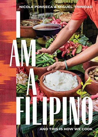 I Am a Filipino: And This Is How We Cook - Nicole Ponseca [KSIĄŻKA]