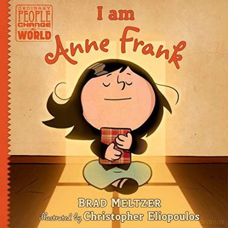 I am Anne Frank Ordinary People Change the World - Brad Meltzer [KSIĄŻKA]