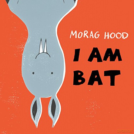 I Am Bat - Morag Hood [KSIĄŻKA]