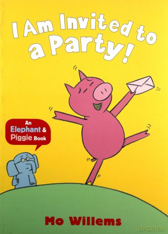 I Am Invited to a Party! Elephant and Piggie - Mo Willems [KSIĄŻKA]