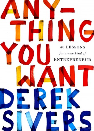 Anything You Want: 40 Lessons For A New Kind Of Entrepreneur [KSIĄŻKA]