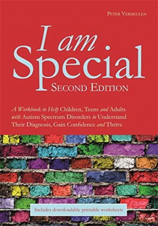 I am Special: A Workbook to Help Children, Teens and Adults with Autism Spectrum Disorders to Understand Their Diagnosis, Gain Confidence and Thrive - Peter Vermeulen [KSIĄŻKA]