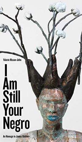I Am Still Your Negro: An Homage to James Baldwin Robert Kroetsch Series - George Elliott Clarke [KSIĄŻKA]