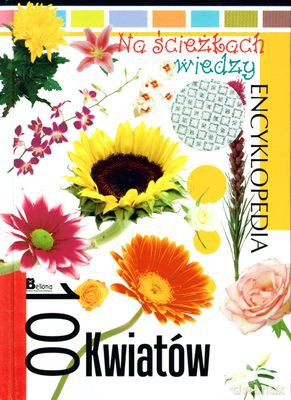 Na Ścieżkach Wiedzy Cz.16 100 Kwiatów (twarda) [KSIĄŻKA]