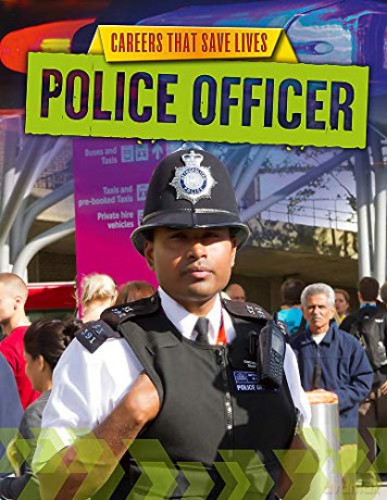 Police Officer (Careers That Save Lives) - Louise Spilsbury [KSIĄŻKA]