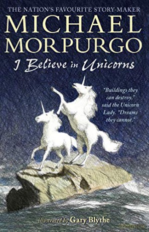 I Believe in Unicorns - Sir Michael Morpurgo [KSIĄŻKA]