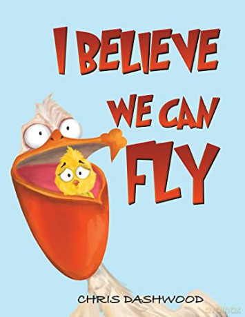 I Believe We Can Fly - Chris Dashwood [KSIĄŻKA]