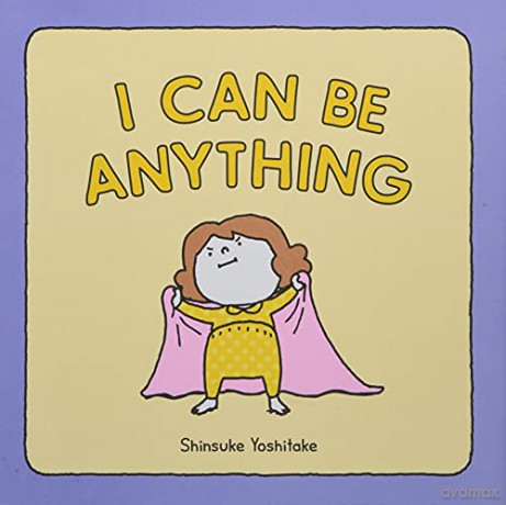 I Can Be Anything: Shinsuke Yoshitake: 1 - Shinsuke Yoshitake [KSIĄŻKA]