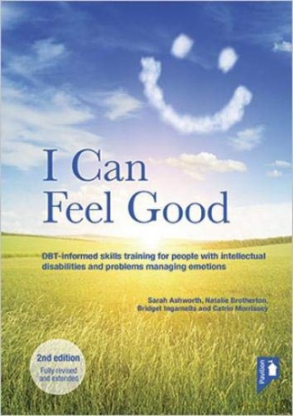 I Can Feel Good: DBT-informed Skills Training for People with Intellectual Disabilities and Problems Managing Emotions - Sarah Ashworth [KSIĄŻKA]