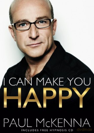 I Can Make You Happy: With free hypnosis download card - Paul McKenna [KSIĄŻKA]
