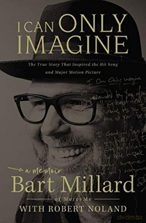 I Can Only Imagine: A Memoir - Bart Millard [KSIĄŻKA]