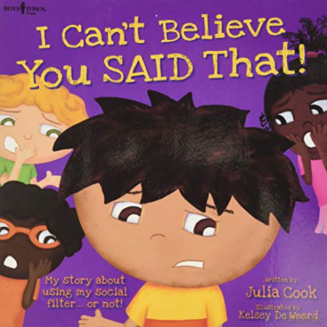I Can't Believe You Said That!: My Story about Using My Social Filter...or Not! Best Me I Can Be! - Julia Cook [KSIĄŻKA]