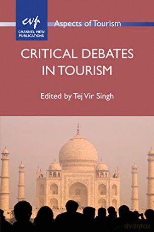 Critical Debates In Tourism (Aspects Of Tourism): 57 - Tej Vir Singh [KSIĄŻKA]