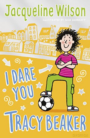I Dare You, Tracy Beaker: Originally published as The Dare Game - Jacqueline Wilson [KSIĄŻKA]