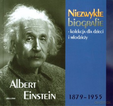 Albert Einstein Niezwykłe Biografie Kolekcja Dla Dzieci I Młodzieży (twarda) [KSIĄŻKA]