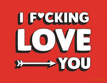 I F*cking Love You: Real and Relatable Ways to Be Romantic [KSIĄŻKA]