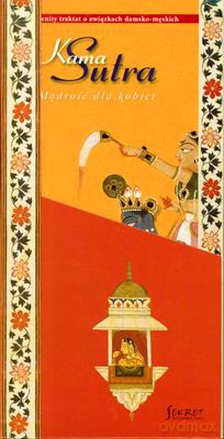 Kamasutra Mądrość Dla Kobiet Wiedza Dla Mężczyzn (twarda) [KSIĄŻKA]