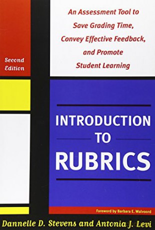 Introduction To Rubrics: An Assessment Tool To Save Grading Time, Convey Effective Feedback And Promote Student Learning - Antonia J. Levi [KSIĄŻKA]