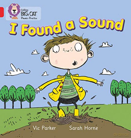 I Found a Sound: Band 02B/Red B Collins Big Cat Phonics - Vic Parker [KSIĄŻKA]