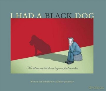 I Had a Black Dog - Matthew Johnstone [KSIĄŻKA]