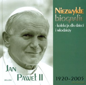 Jan Paweł Ii 1920-2005 Niezwykłe Biografie Kolekcja Dla Dzieci I Młodzieży (twarda) [KSIĄŻKA]