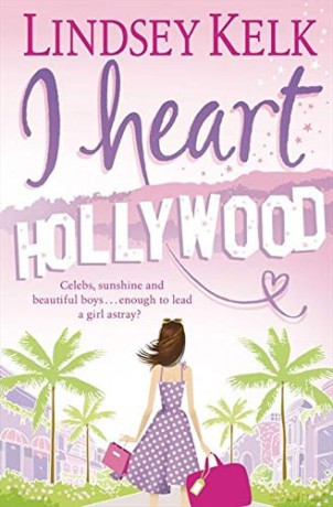 I Heart Hollywood (I Heart Series): Hilarious, Heartwarming And Relatable: Escape With This Bestselling Romantic Comedy: Book 2 - Lindsey Kelk [KSIĄŻKA]