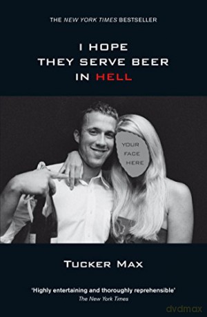 I Hope They Serve Beer in Hell - Tucker Max [KSIĄŻKA]