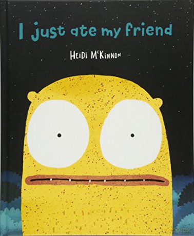 I Just Ate My Friend - Heidi McKinnon [KSIĄŻKA]