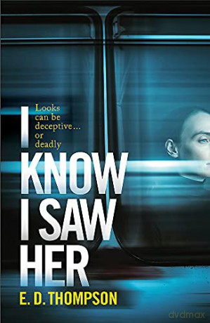 I Know I Saw Her - E.D. Thompson [KSIĄŻKA]
