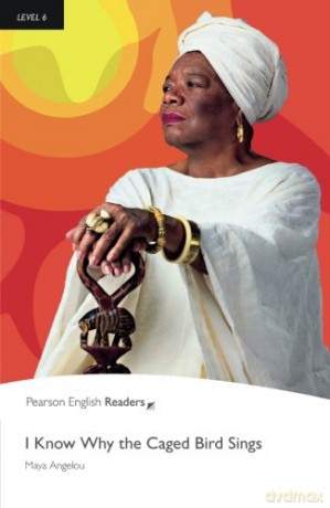 I Know Why the Caged Bird Sings Pearson English Graded Readers - Maya Angelou [KSIĄŻKA]