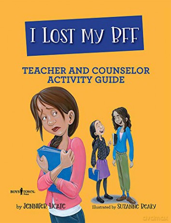 I Lost My BFF: Counselor and Teacher Activity Guide Navigating Friendships - Jennifer Licate [KSIĄŻKA]