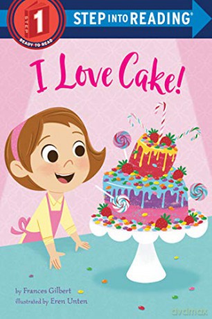 I Love Cake! Step into Reading - Frances Gilbert [KSIĄŻKA]