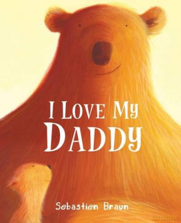 I Love My Daddy - Sebastien Braun [KSIĄŻKA]