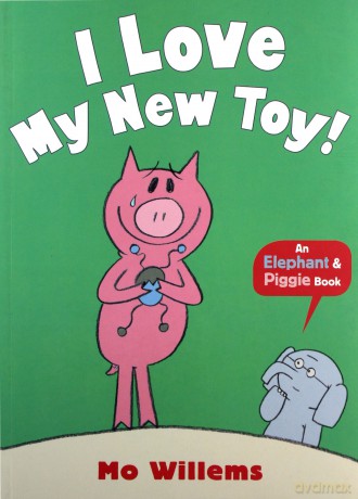 I Love My New Toy! Elephant and Piggie - Mo Willems [KSIĄŻKA]