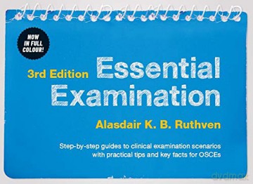 Essential Examination, 3Rd Edition: Step-By-Step Guides To Clinical Examination Scenarios With Practical Tips And Key Facts For Osces - Alasdair K.B. Ruthven [KSIĄŻKA]