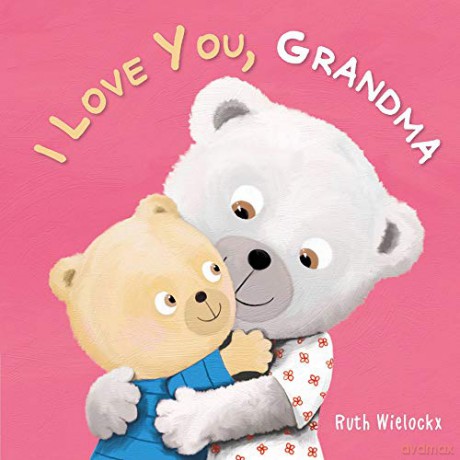I Love You, Grandma - Ruth Wielockx [KSIĄŻKA]