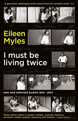 I Must Be Living Twice: New and Selected Poems 1975 - 2014 - Mx Eileen Myles [KSIĄŻKA]