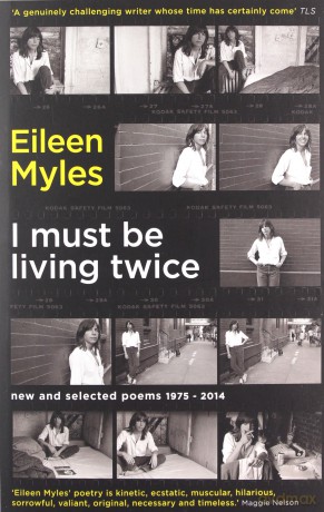 I Must Be Living Twice: New and Selected Poems 1975 - 2014 - Mx Eileen Myles [KSIĄŻKA]